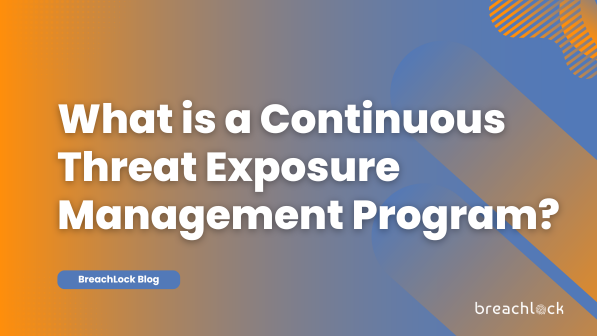 https://www.breachlock.com/wp-content/uploads/2023/06/What-is-a-Continuous-Threat-Exposure-Management-Program-.png