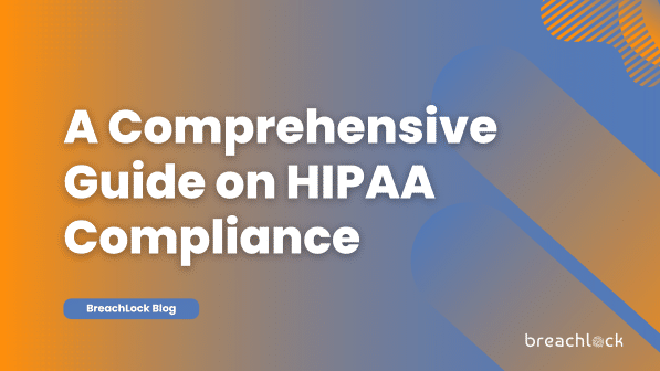 A Comprehensive Guide On Hipaa Compliance Breachlock 1528