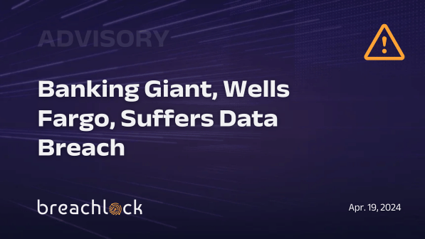 Banking Giant, Wells Fargo, Suffers Data Breach - BreachLock