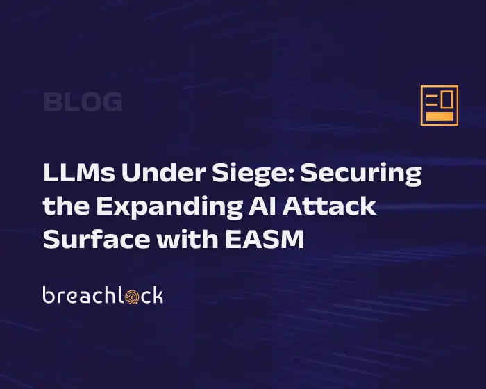 LLMs Under Siege Securing the Expanding AI Attack Surface with EASM Blog Cover Featured Image