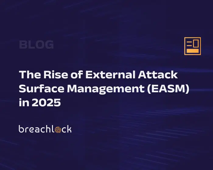 The Rise of External Attack Surface Management (EASM) in 2025 BreachLock Blog Cover