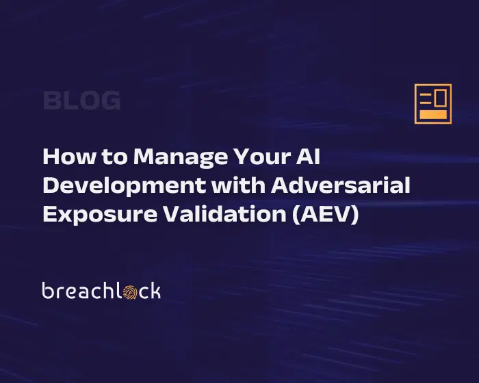 Blog cover: How to Manage Your AI Development with Adversarial Exposure Validation (AEV)